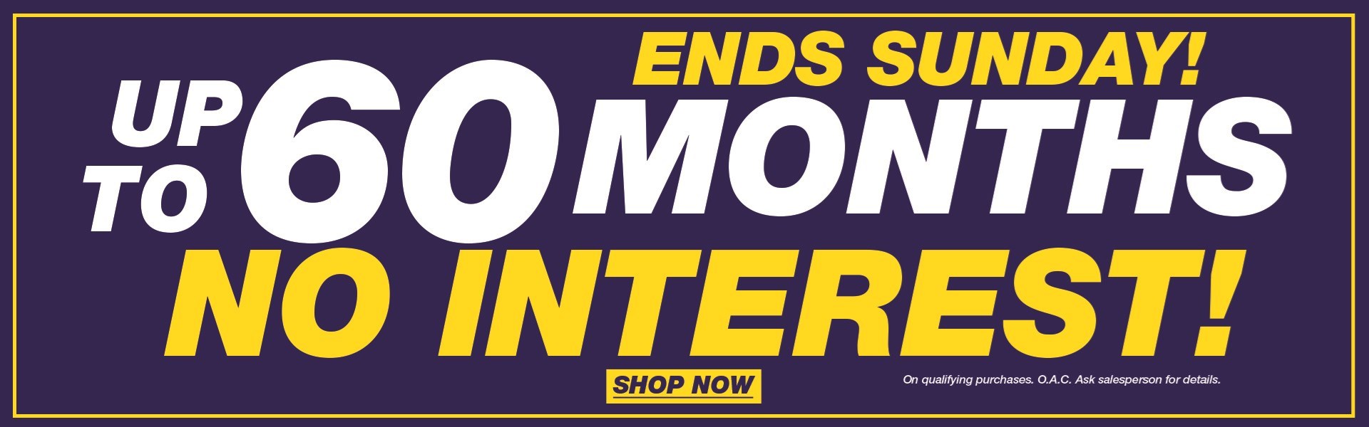 Sadlers 60 Months Ends Sunday