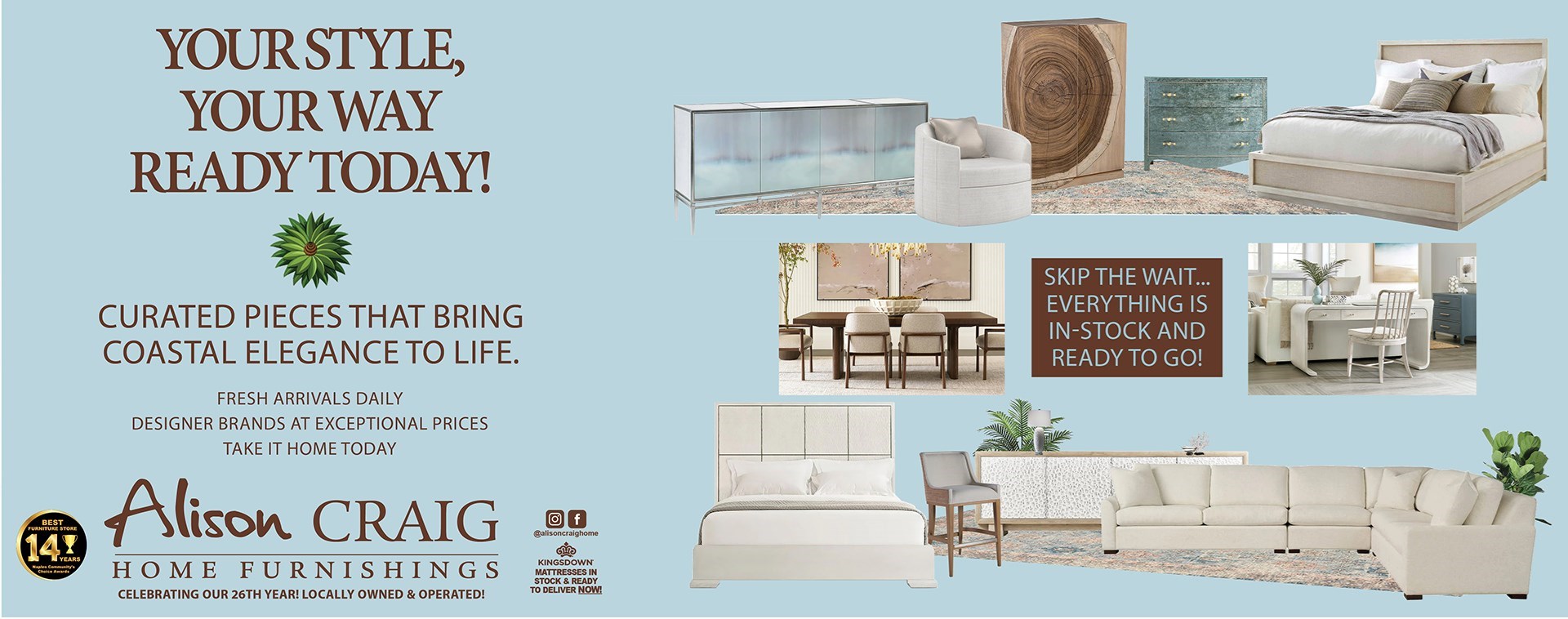 Your Style, Your Way - Ready Today!